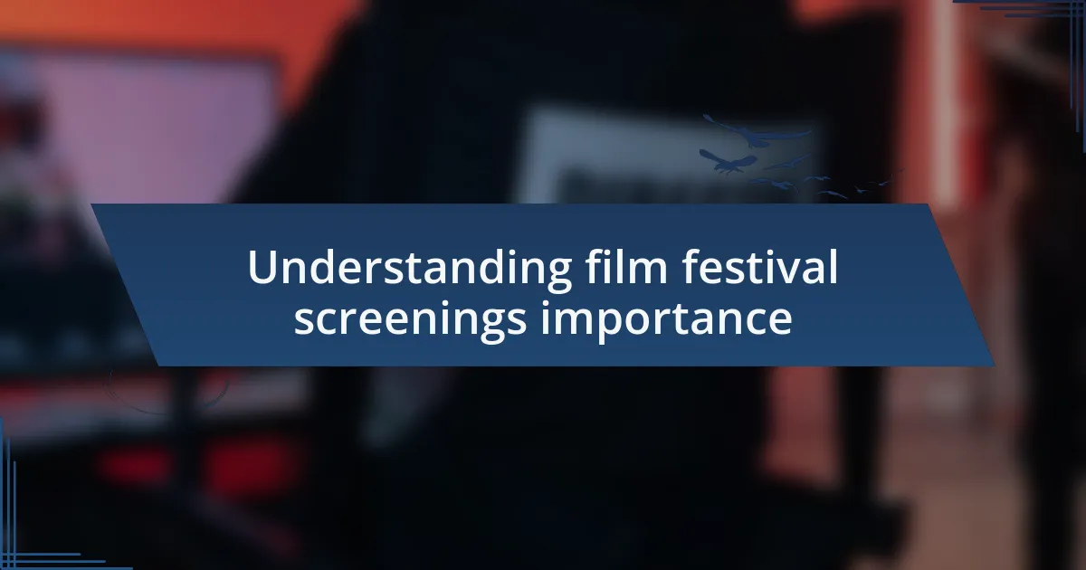 Understanding film festival screenings importance