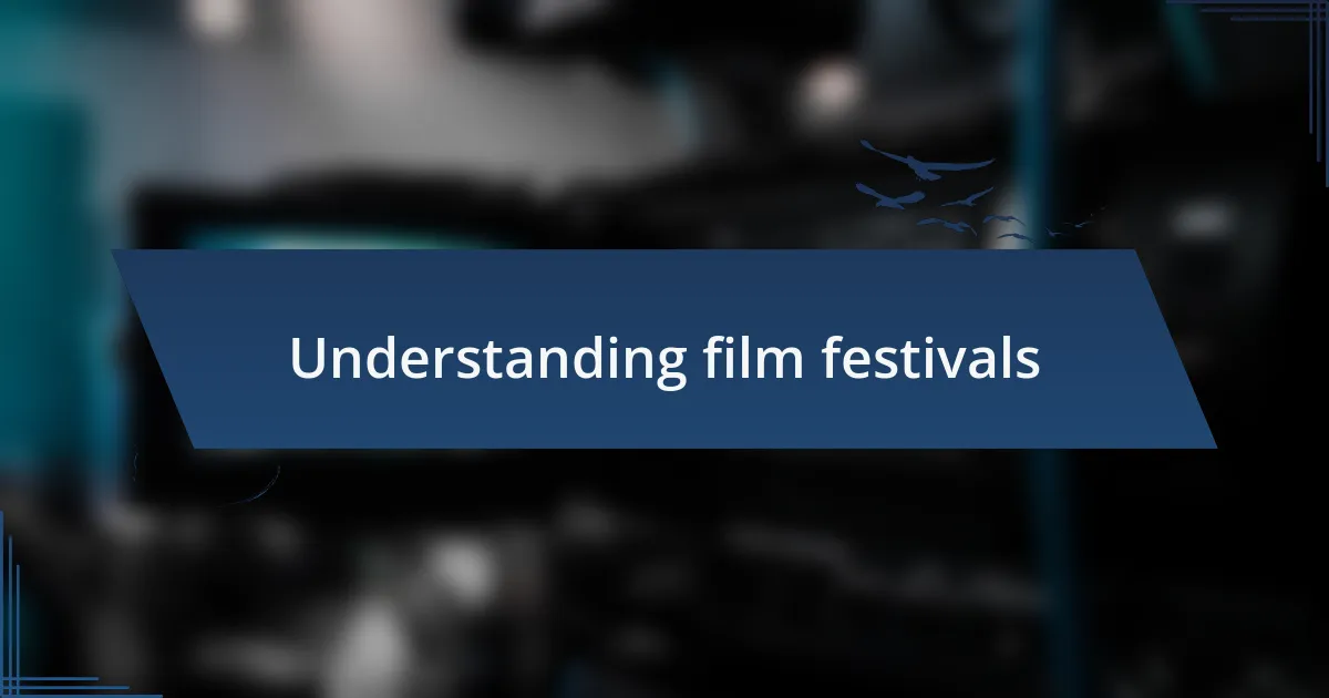 Understanding film festivals