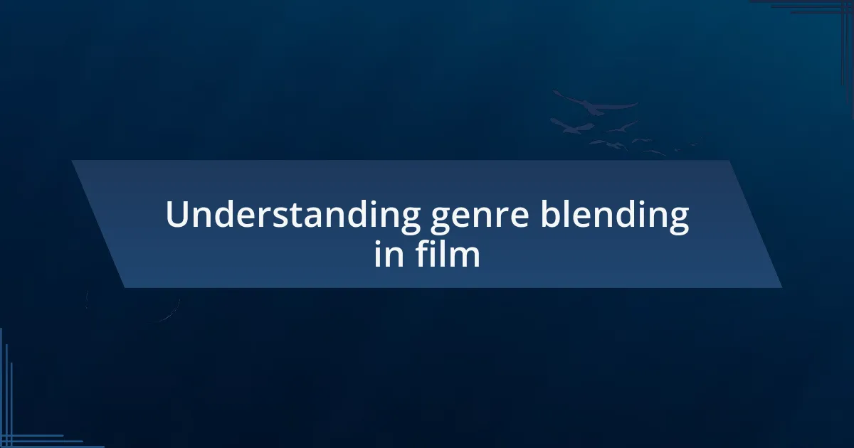 Understanding genre blending in film