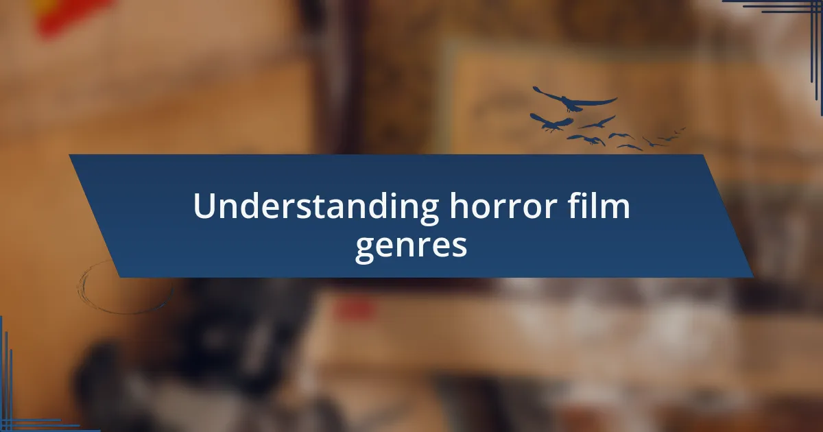 Understanding horror film genres