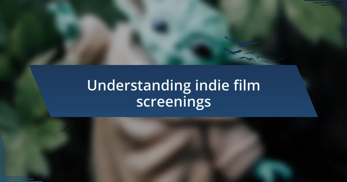 Understanding indie film screenings