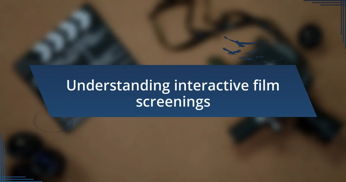 Understanding interactive film screenings