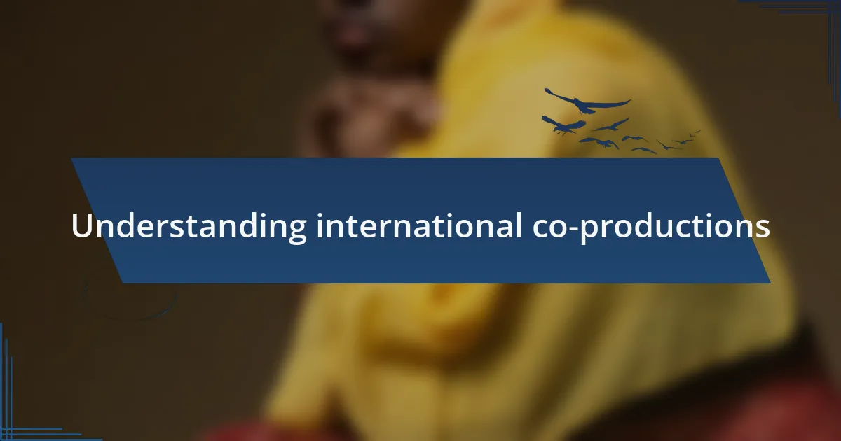 Understanding international co-productions