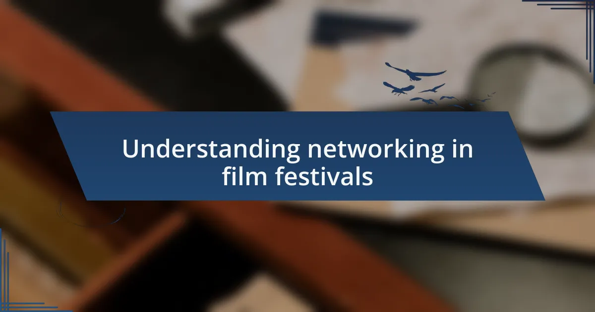 Understanding networking in film festivals