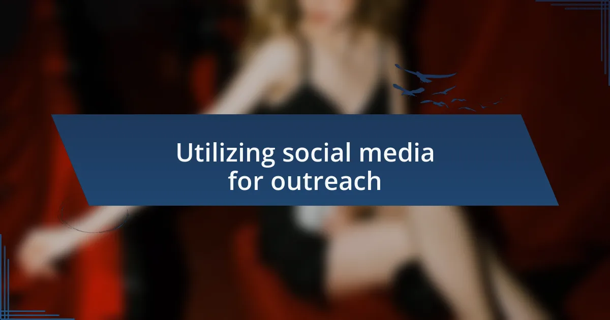 Utilizing social media for outreach