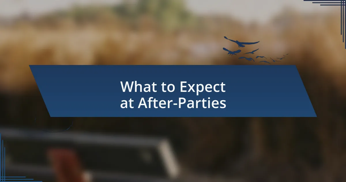 What to Expect at After-Parties